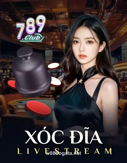 Chơi 789 Xóc Đĩa Livestream tại ww88 bogata